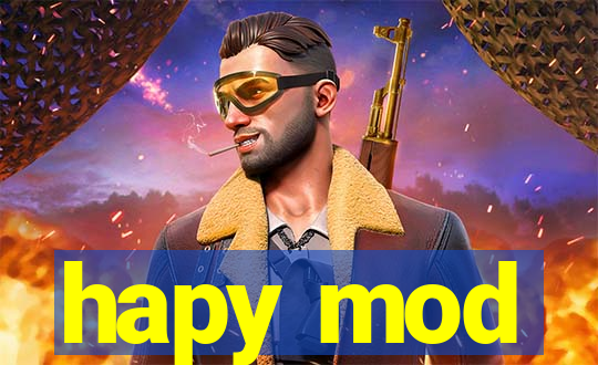 hapy mod