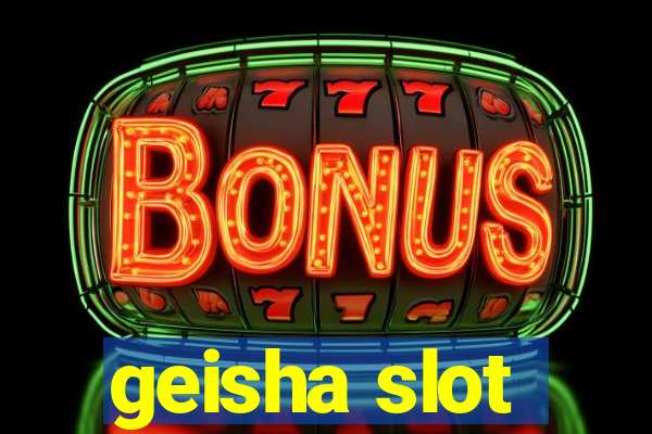 geisha slot