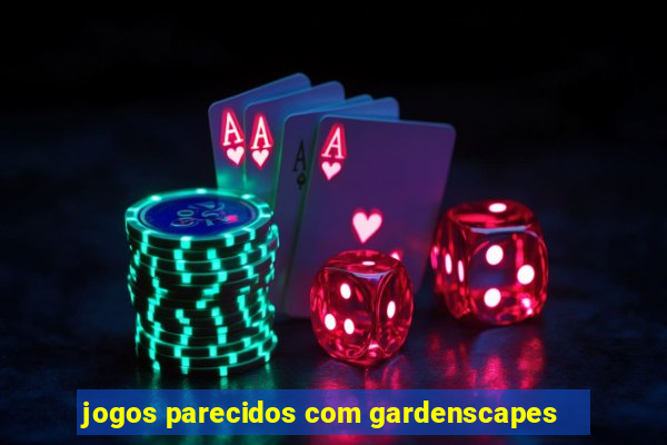 jogos parecidos com gardenscapes