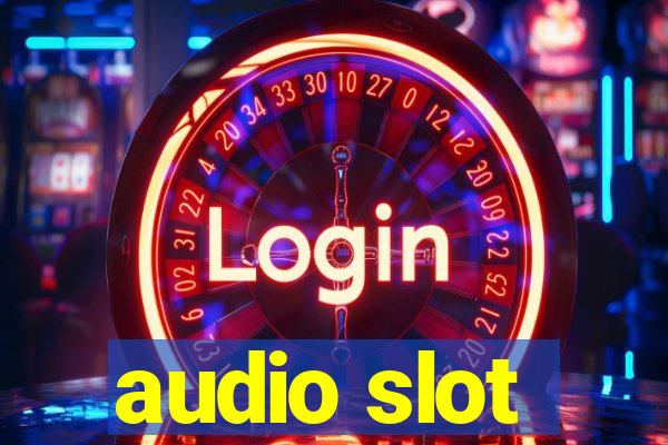 audio slot