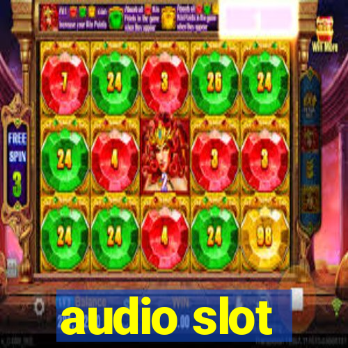 audio slot