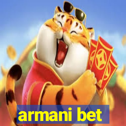 armani bet