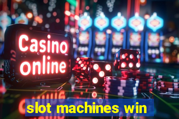 slot machines win