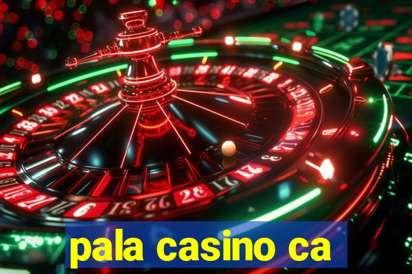 pala casino ca