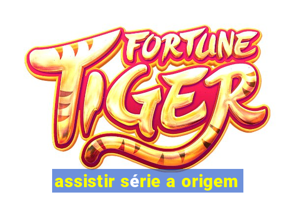 assistir série a origem