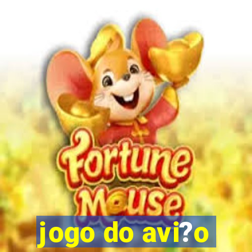 jogo do avi?o