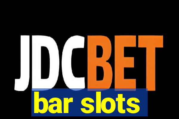 bar slots