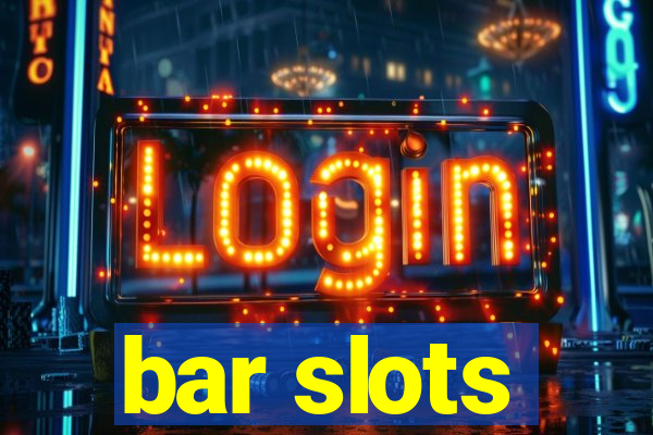 bar slots