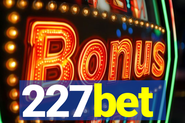 227bet