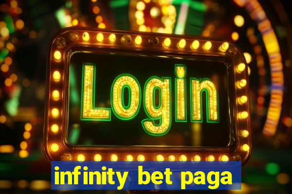 infinity bet paga