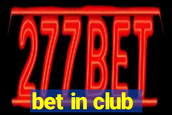 bet in club