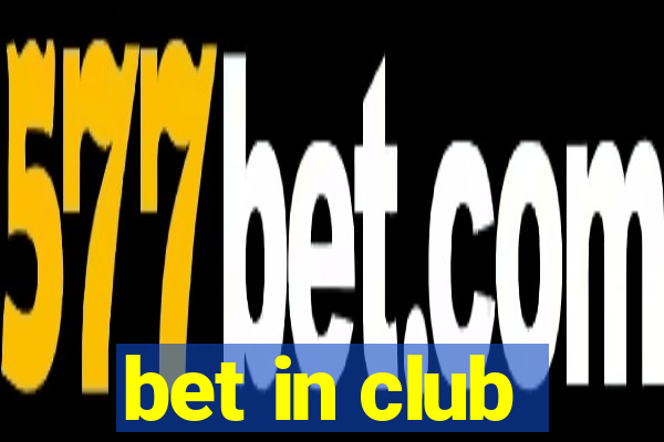 bet in club