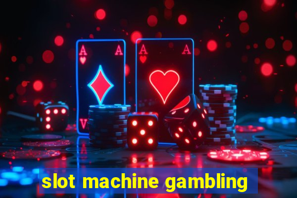 slot machine gambling