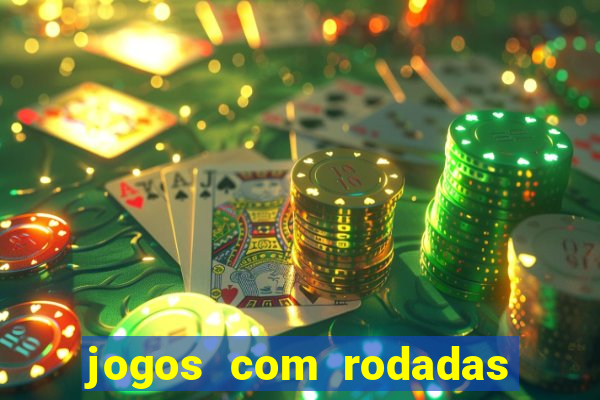 jogos com rodadas gratis sem deposito