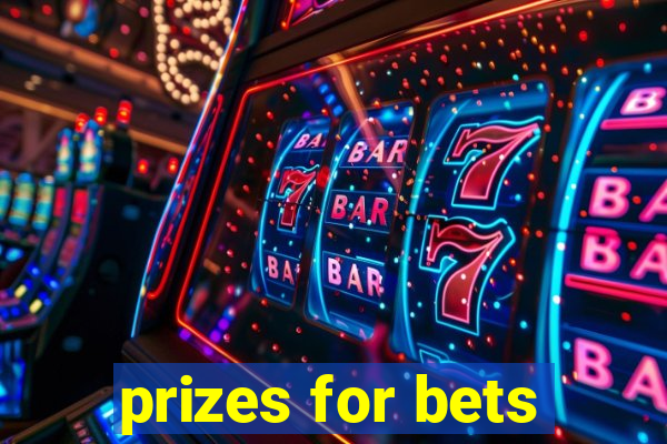 prizes for bets