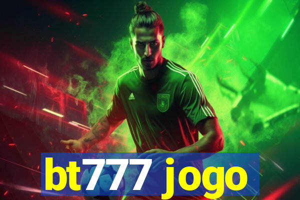 bt777 jogo