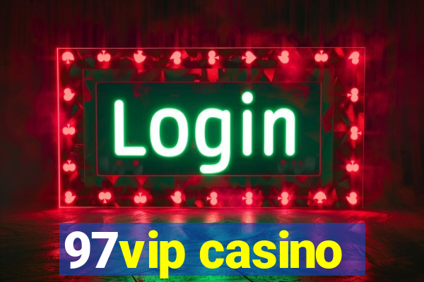 97vip casino