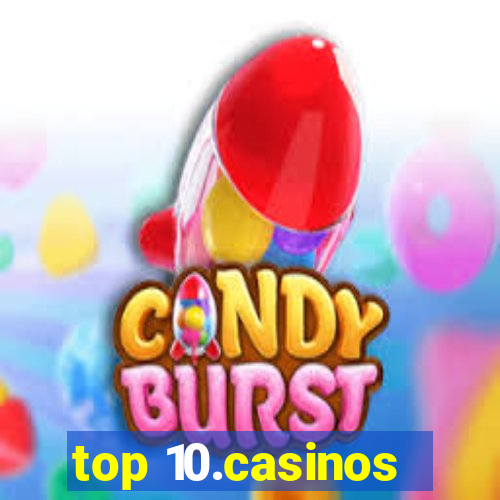 top 10.casinos