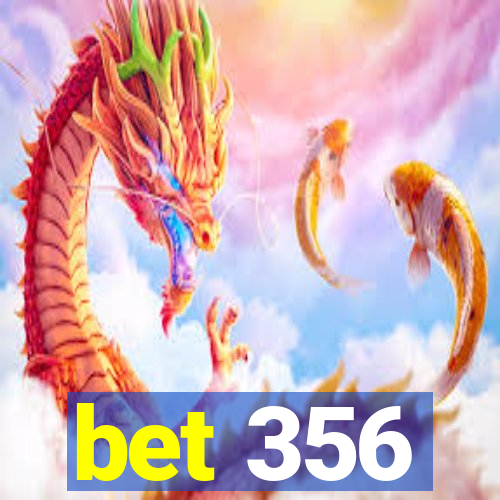 bet 356