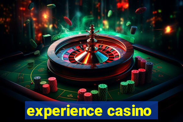 experience casino