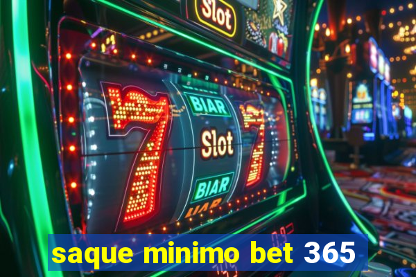 saque minimo bet 365