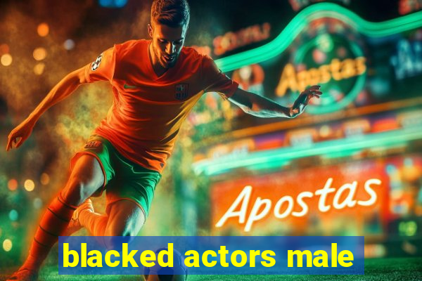 blacked actors male