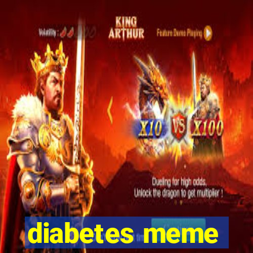 diabetes meme