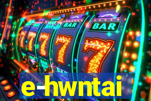 e-hwntai