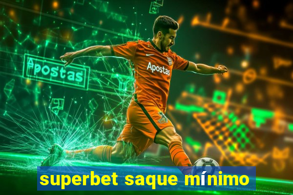 superbet saque mínimo