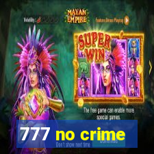 777 no crime