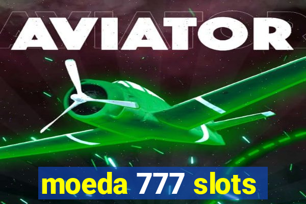 moeda 777 slots