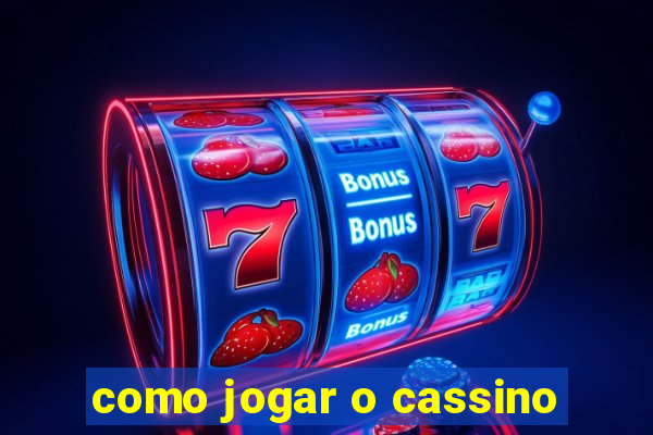 como jogar o cassino