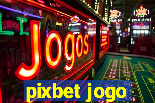 pixbet jogo