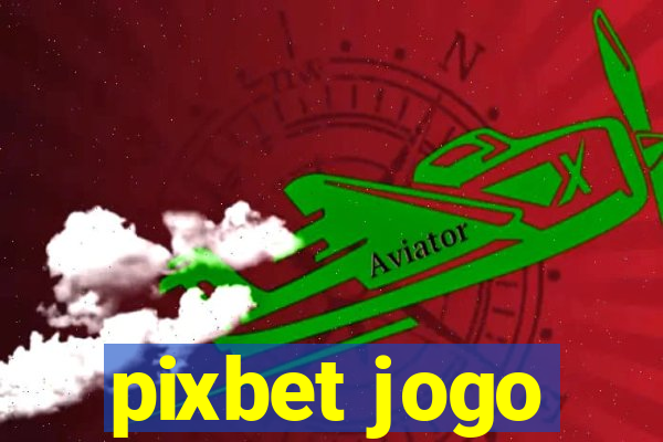 pixbet jogo