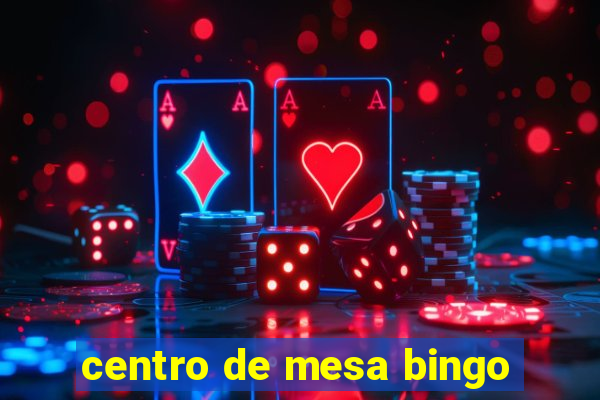 centro de mesa bingo