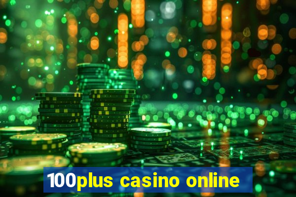 100plus casino online