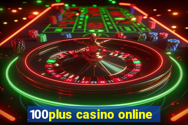 100plus casino online