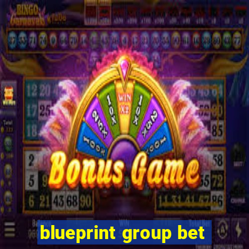 blueprint group bet