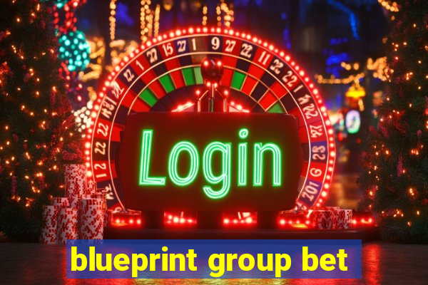 blueprint group bet