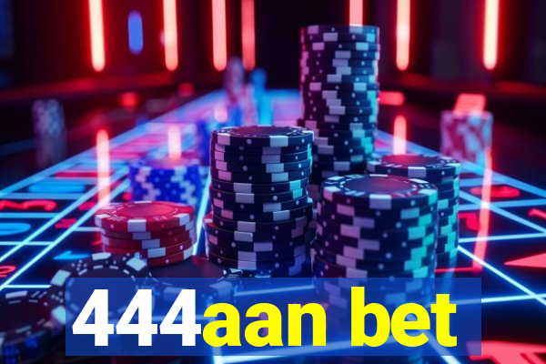 444aan bet