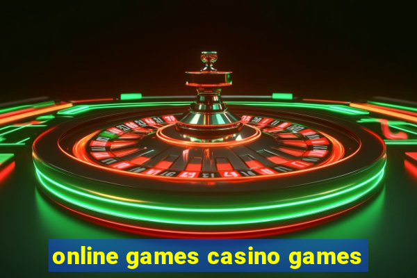 online games casino games