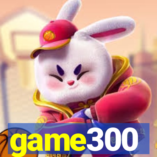 game300