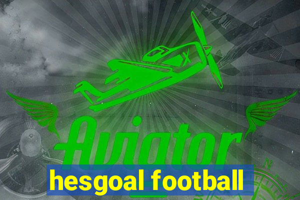 hesgoal football