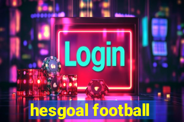 hesgoal football