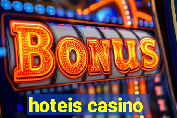 hoteis casino