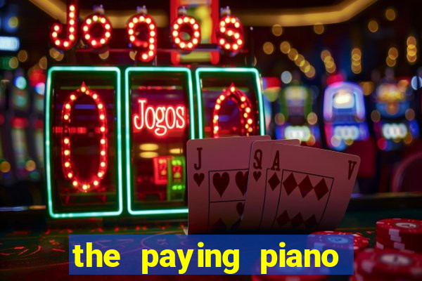 the paying piano club slot