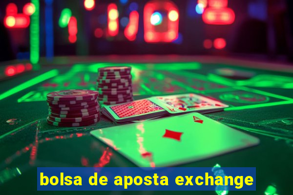 bolsa de aposta exchange