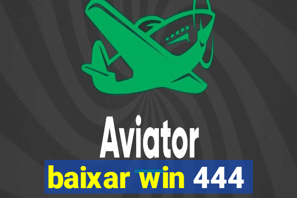 baixar win 444