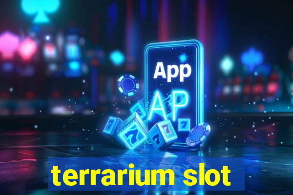 terrarium slot