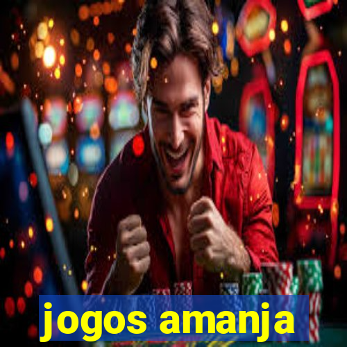 jogos amanja